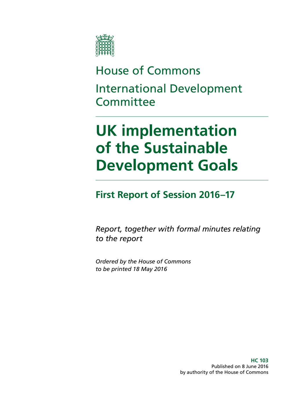 International Development Committee 1st Report. UK implementation of the Sustainable Development Goals Volume 1. Report