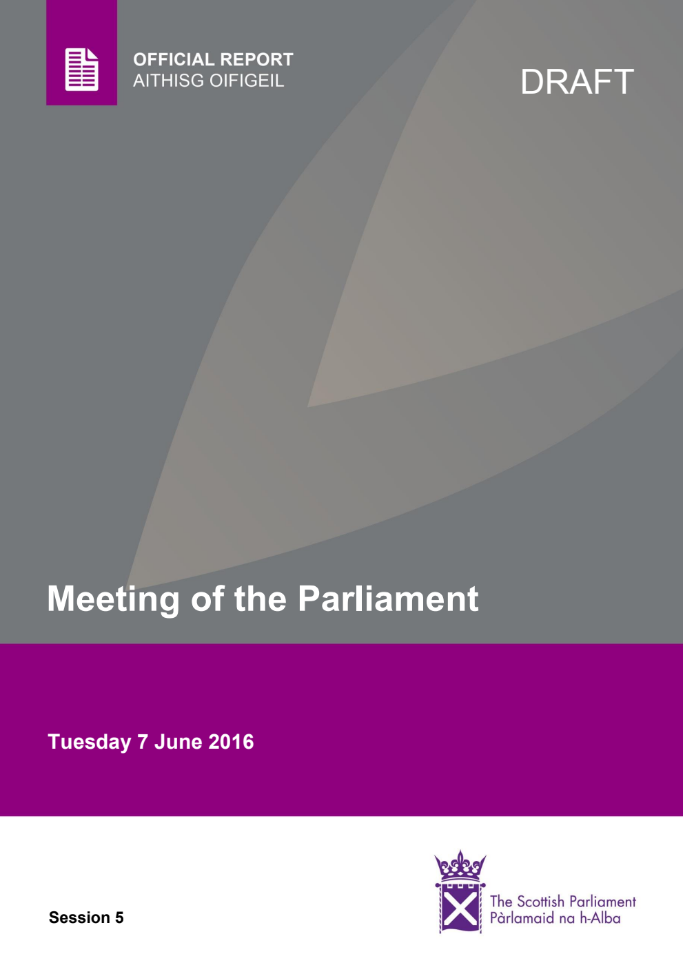 Official Report Meeting of the Parliament Tuesday 7 June 2016 [Draft]