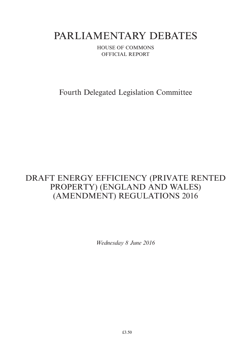 4th Delegated Legislation Committee 8 June 2016: Draft Energy Efficiency (Private Rented Property) (England and Wales) (Amendment) Regulations 2016