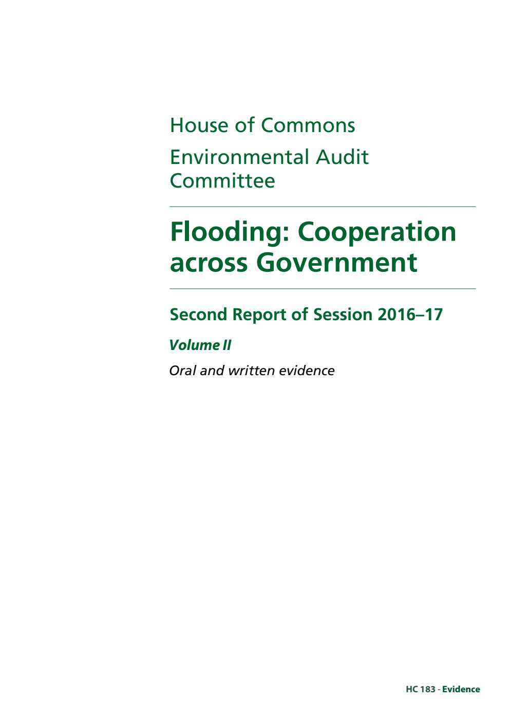 Environmental Audit Committee 2nd Report. Flooding: Cooperation across Government Volume 2. Oral and written evidence