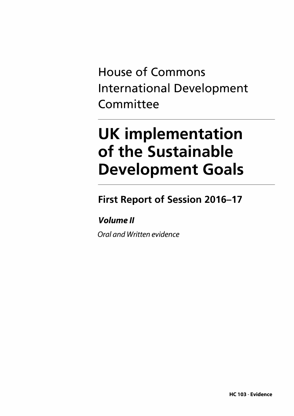 International Development Committee 1st Report. UK implementation of the Sustainable Development Goals Volume 2. Oral and written evidence
