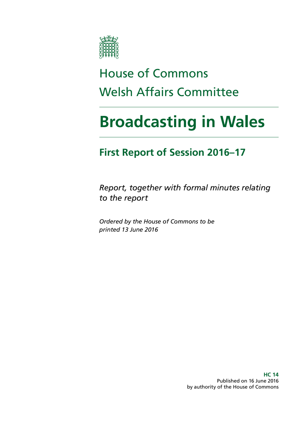 Welsh Affairs Committee 1st Report. Broadcasting in Wales Volume 1. Report
