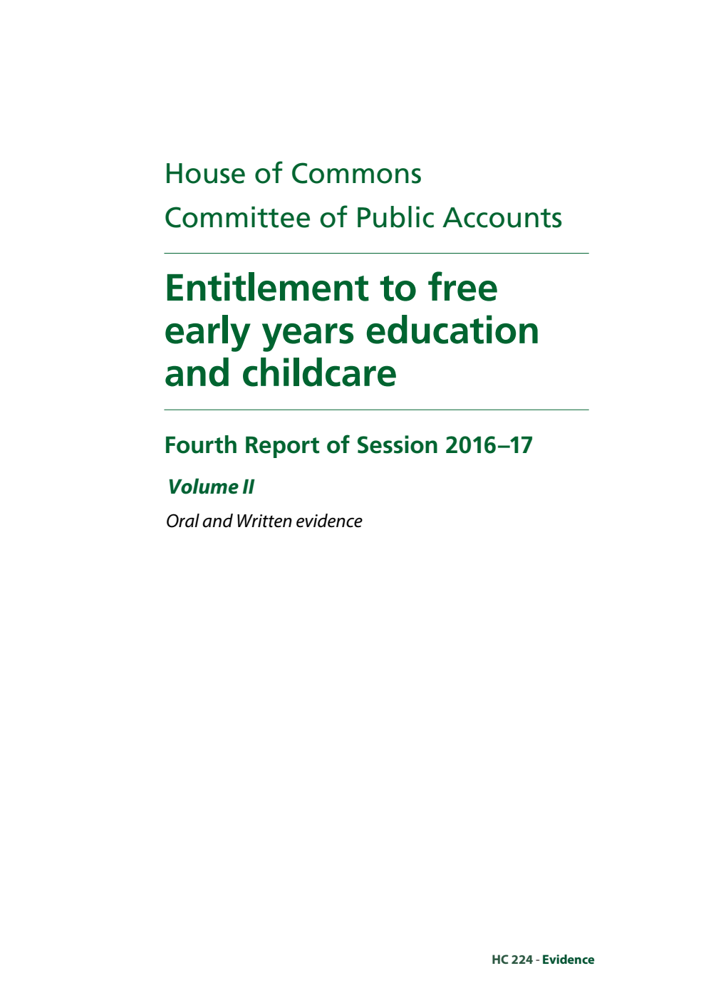 Public Accounts Committee 4th Report. Entitlement to free early years education and childcare Volume 2. Oral and written evidence