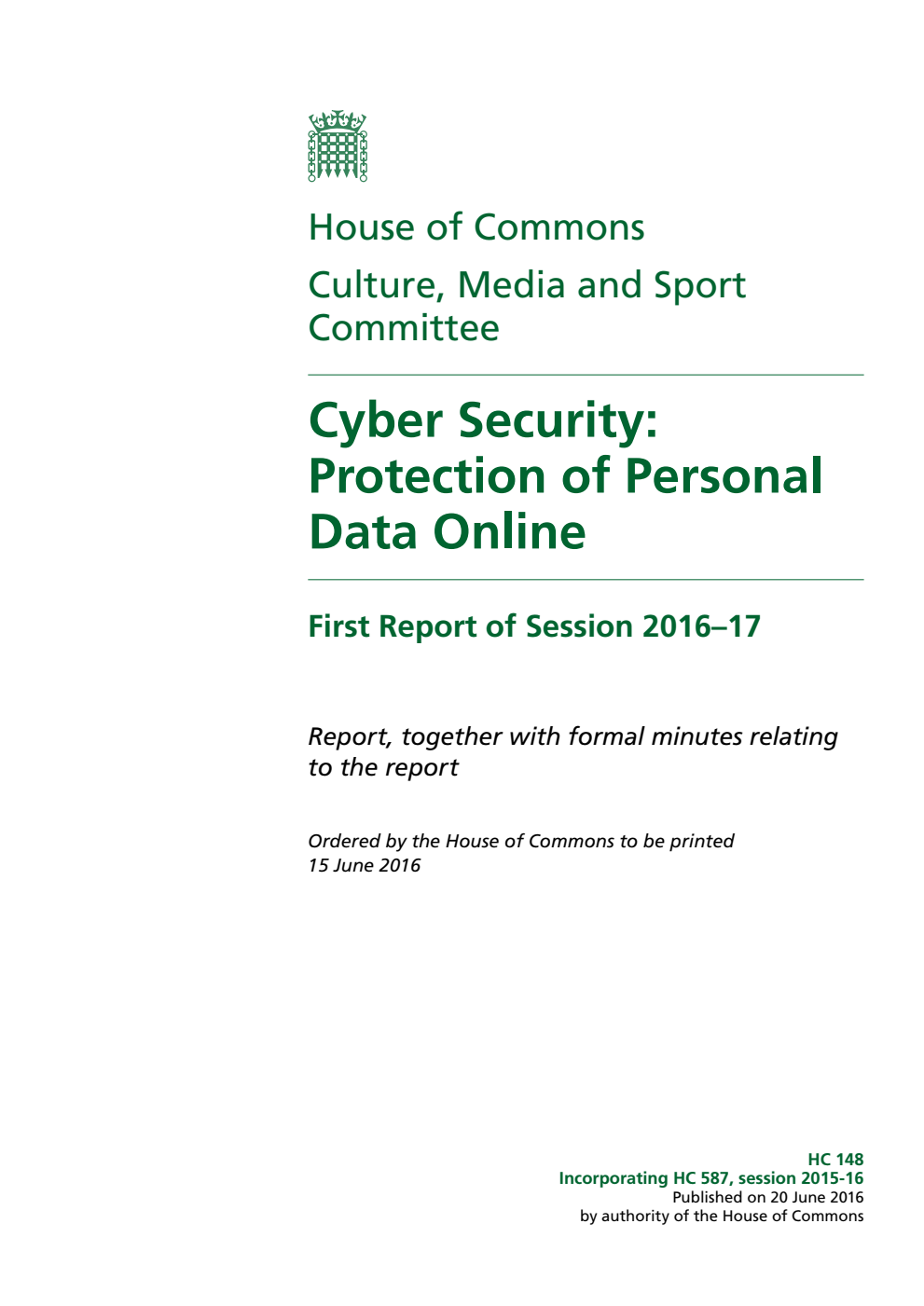 Culture, Media and Sport Committee 1st Report. Cyber Security: Protection of Personal Data Online Volume 1. Report