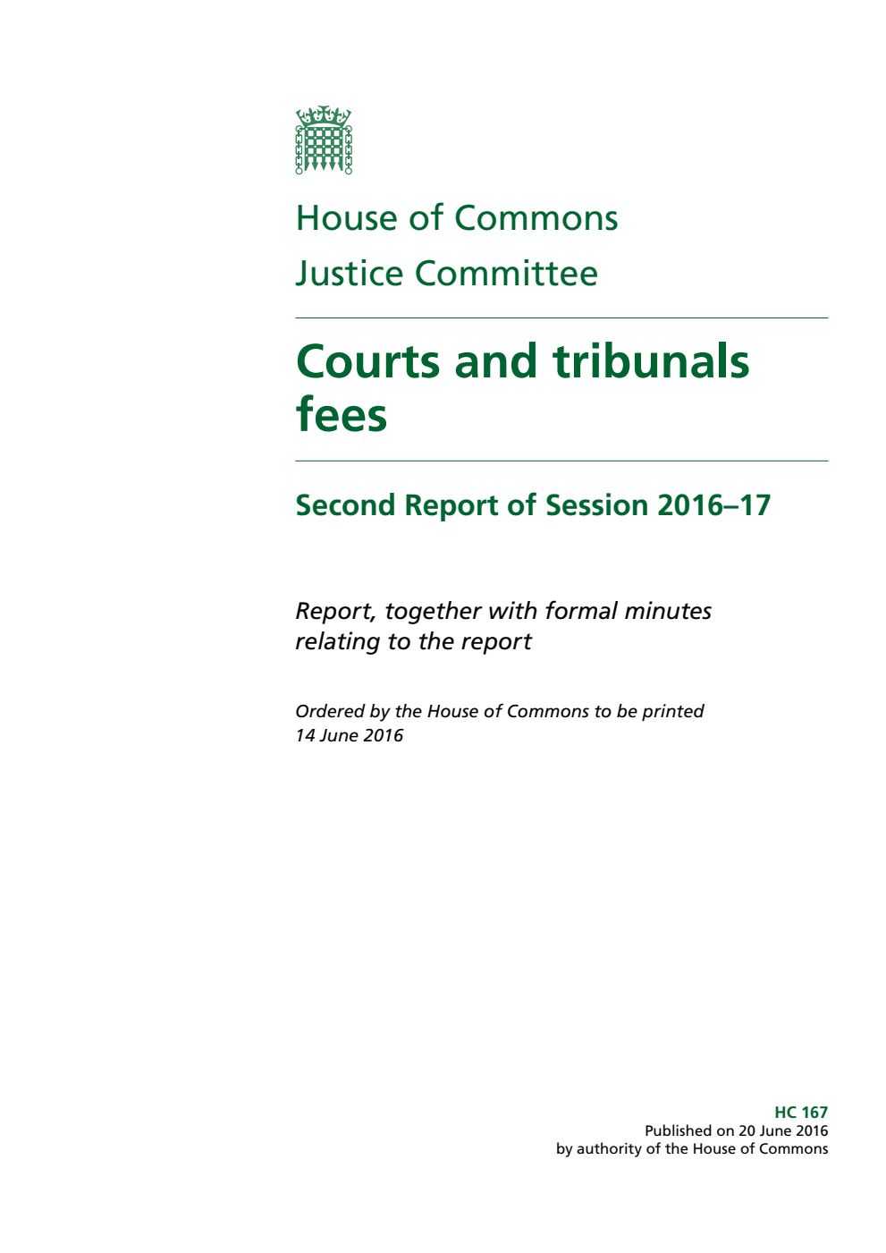 Justice Committee 2nd Report. Courts and tribunals fees Volume 1. Report