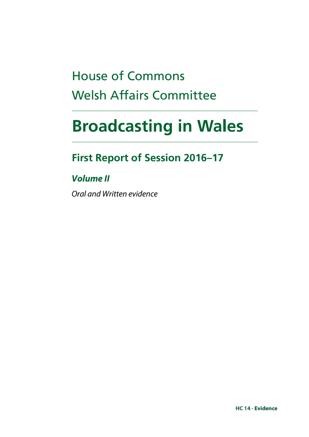Welsh Affairs Committee 1st Report. Broadcasting in Wales Volume 2. Oral and written evidence