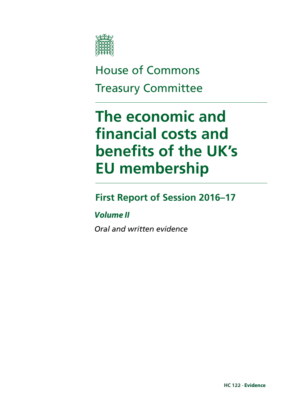 Treasury Committee 1st Report. The economic and financial costs and benefits of the UK’s EU membership Volume 2. Oral and written evidence