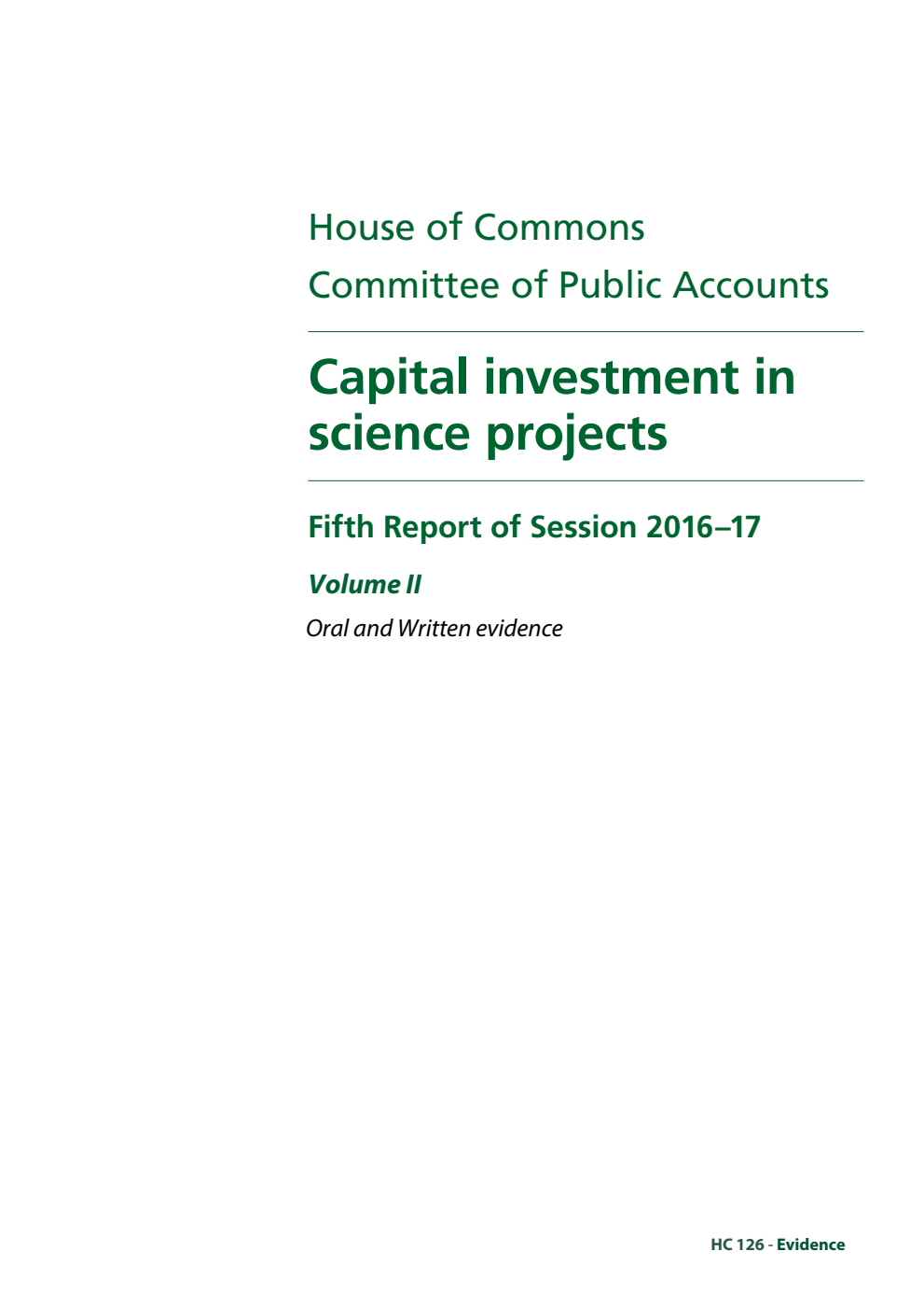 Public Accounts Committee 5th Report. Capital investment in science projects Volume 2. Oral and written evidence