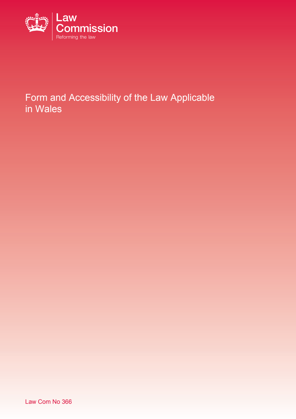 Law Commission No. 366. Form and Accessibility of the Law Applicable in Wales Volume 1