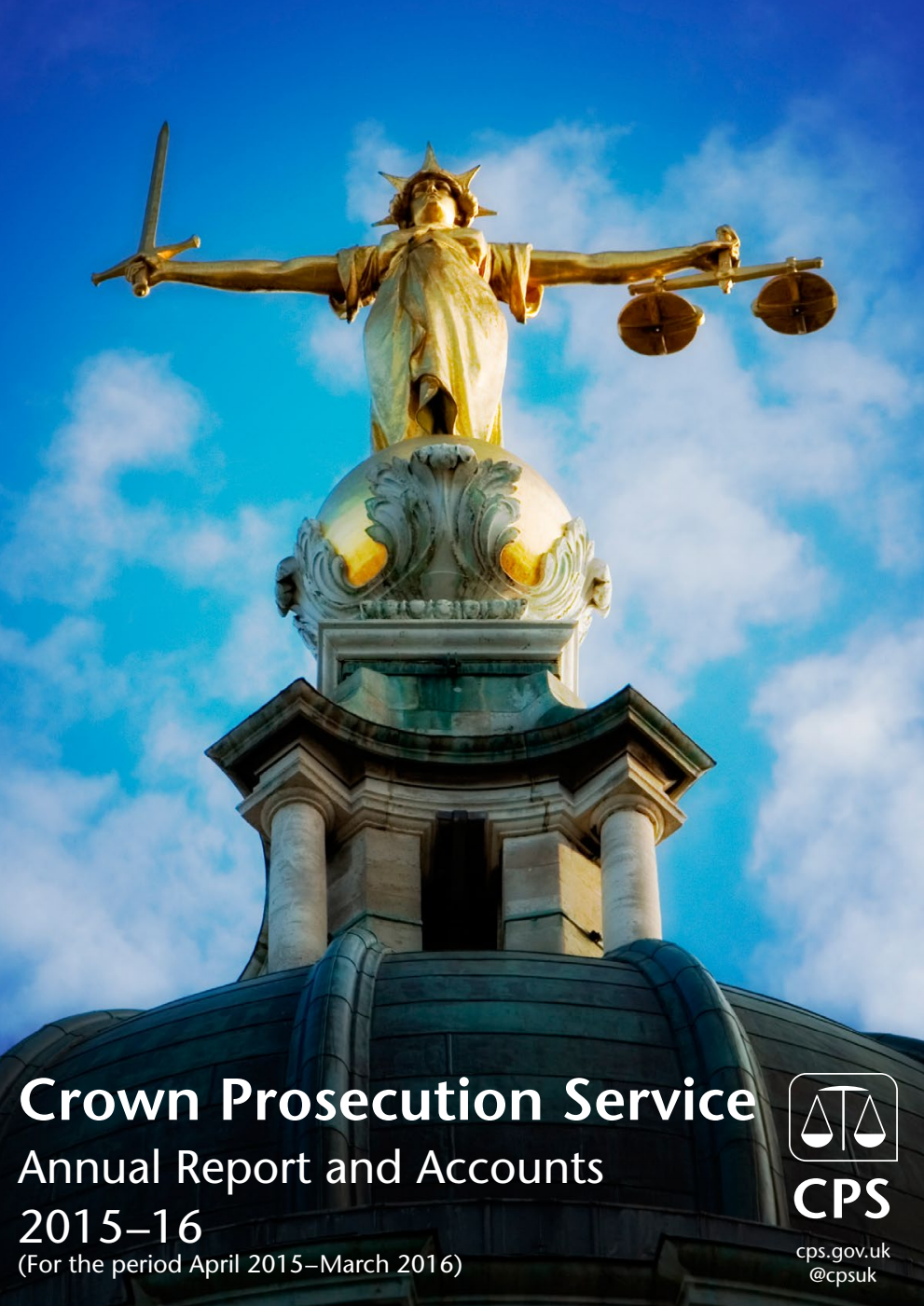 Crown Prosecution Service Annual Report and Accounts 2015-16 (for the period April 2015 – March 2016)