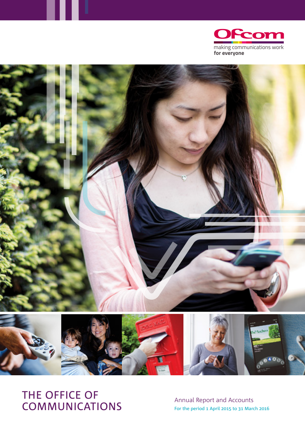 The Office of Communications Annual Report and Accounts For the period 1 April 2015 to 31 March 2016