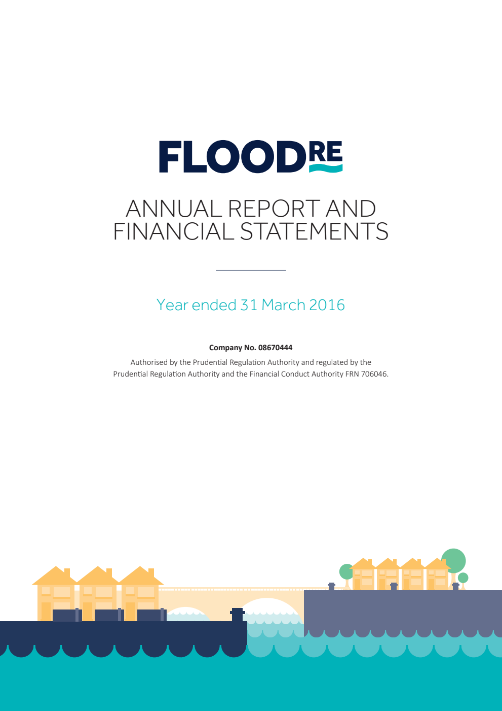 Flood Re Annual Report And Financial Statements Year ended 31 March 2016