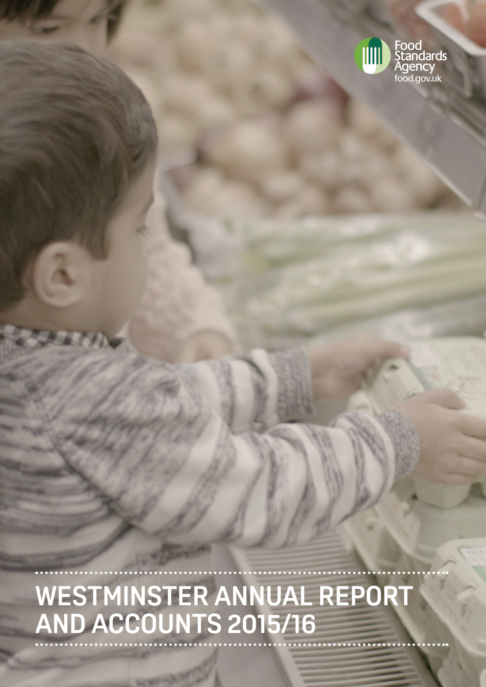Food Standards Agency Westminster Annual Report and Accounts 2015/16 (For the year ended 31 March 2016)