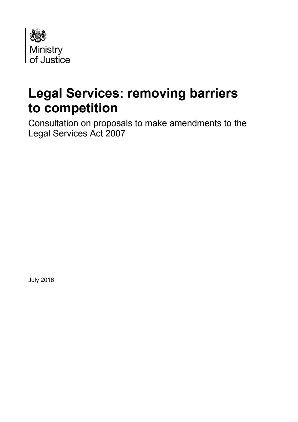 Legal Services: removing barriers to competition. Consultation on proposals to make amendments to the Legal Services Act 2007