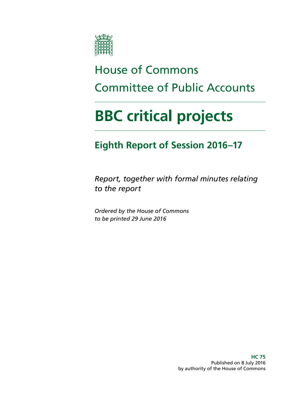 Public Accounts Committee 8th Report. BBC critical projects Volume 1. Report