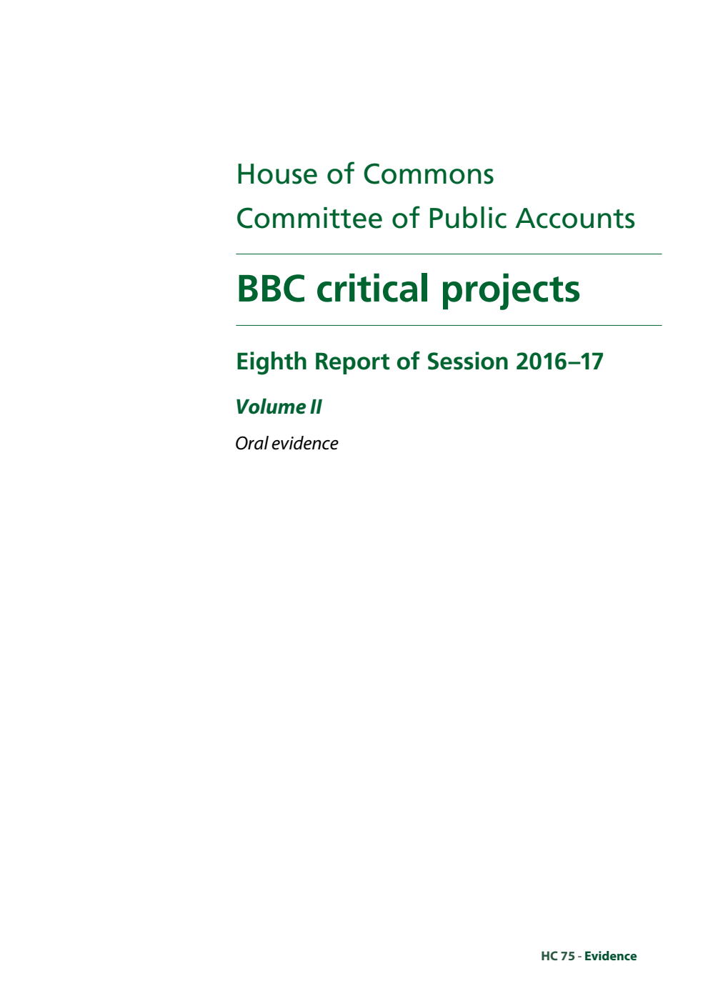 Public Accounts Committee 8th Report. BBC critical projects Volume 2. Oral evidence