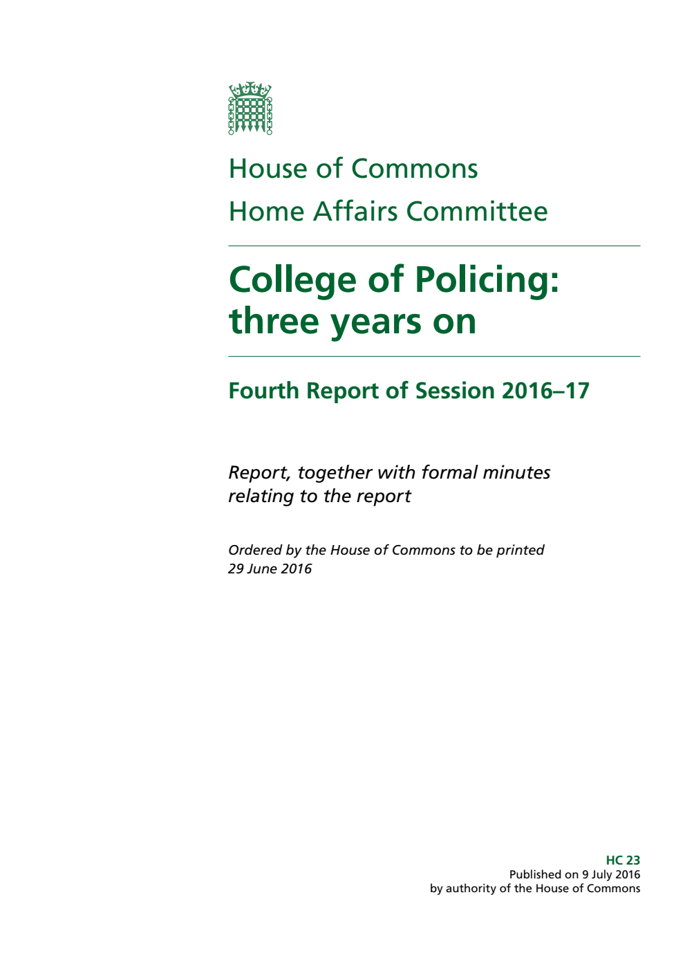 Home Affairs Committee 4th Report. College of Policing: three years on Volume 1. Report