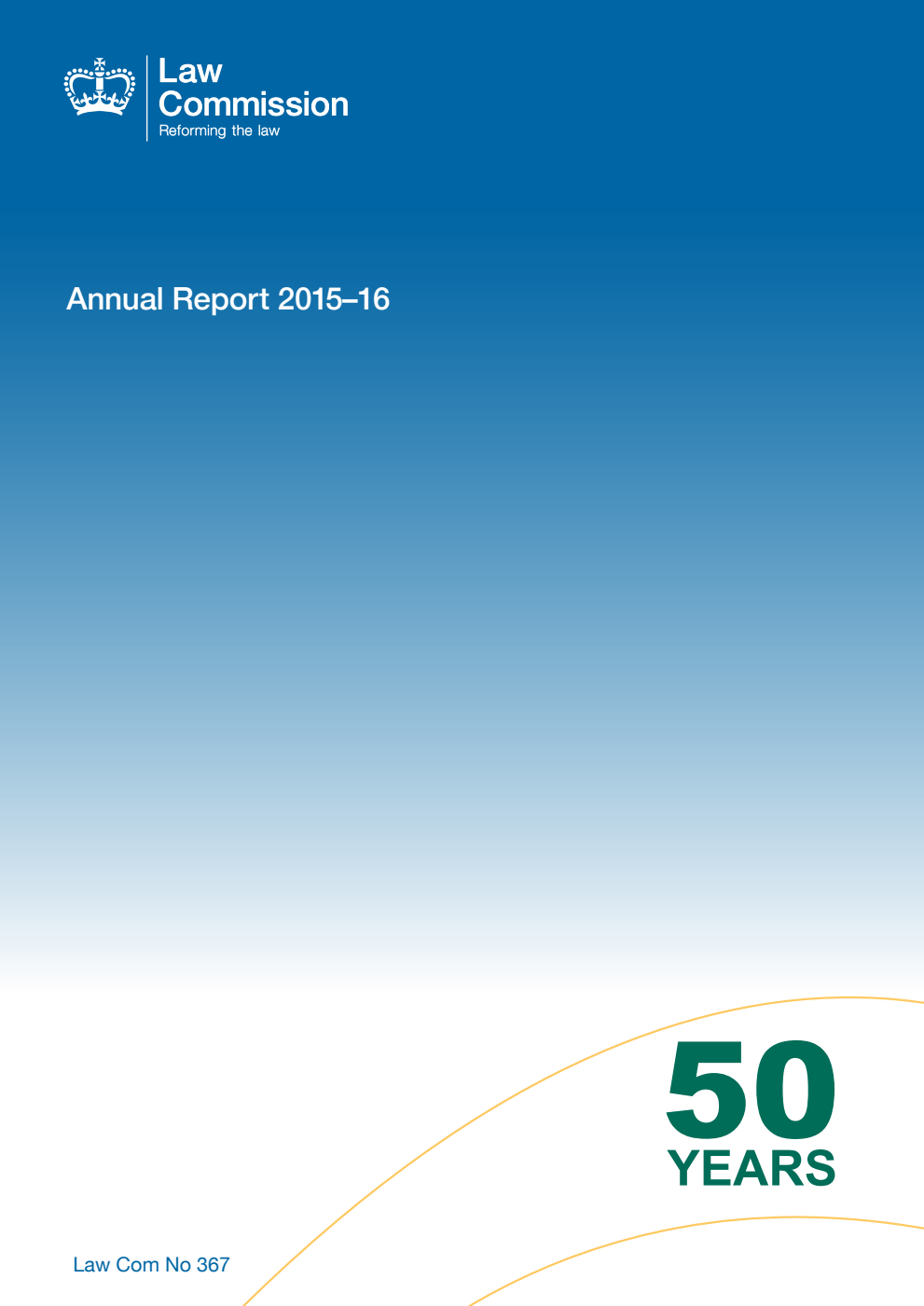 The Law Commission Annual Report 2015–16: The Fiftieth Annual Report of the Law Commission. Law Commission No. 367