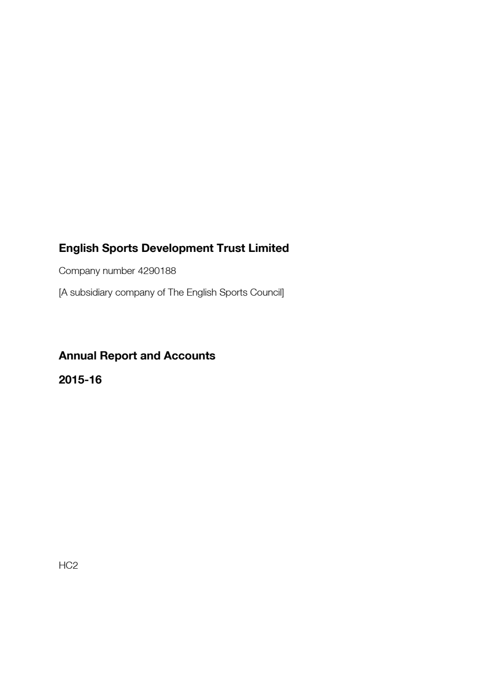 English Sports Development Trust Limited [A subsidiary company of The English Sports Council] Annual Report and Accounts 2015-16