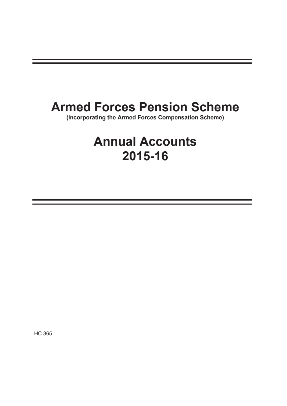 Armed Forces Pension Scheme (Incorporating the Armed Forces Compensation Scheme) Annual Accounts 2015-16 (For the year ended 31 March 2016)