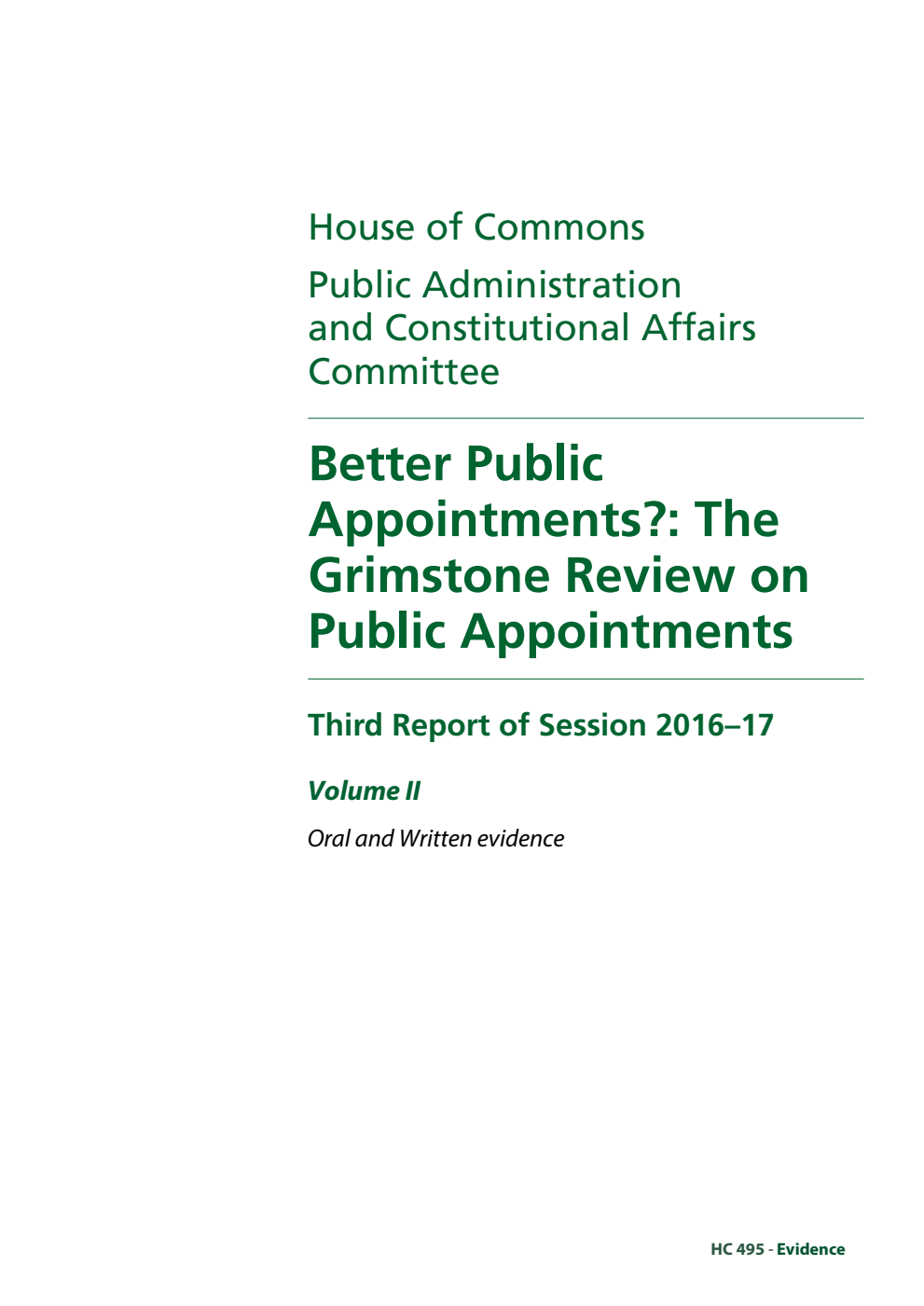 Public Administration and Constitutional Affairs Committee 3rd Report. Better Public Appointments?: The Grimstone Review on Public Appointments Volume 2. Oral and written evidence