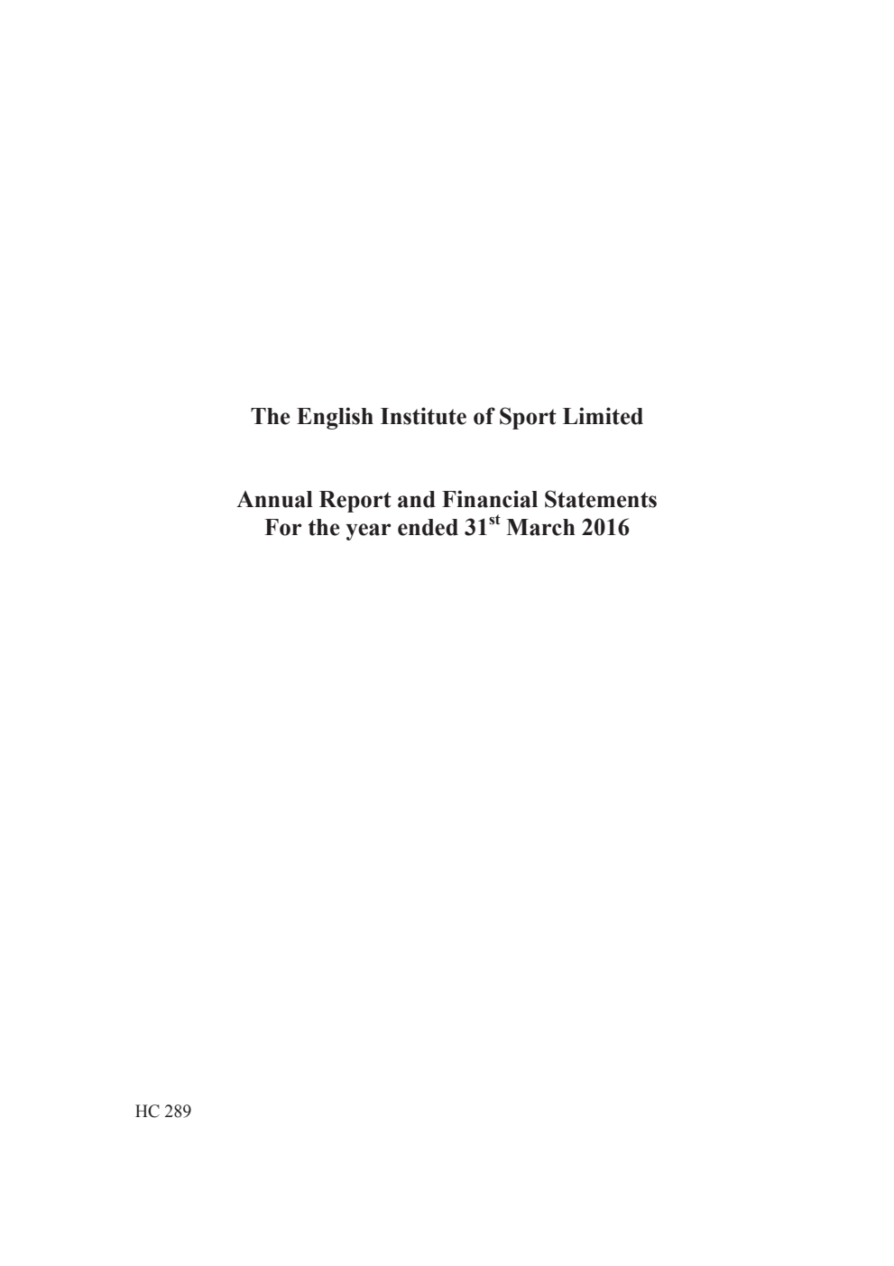 The English Institute of Sport Limited Annual Report and Financial Statements for the year ended 31st March 2016