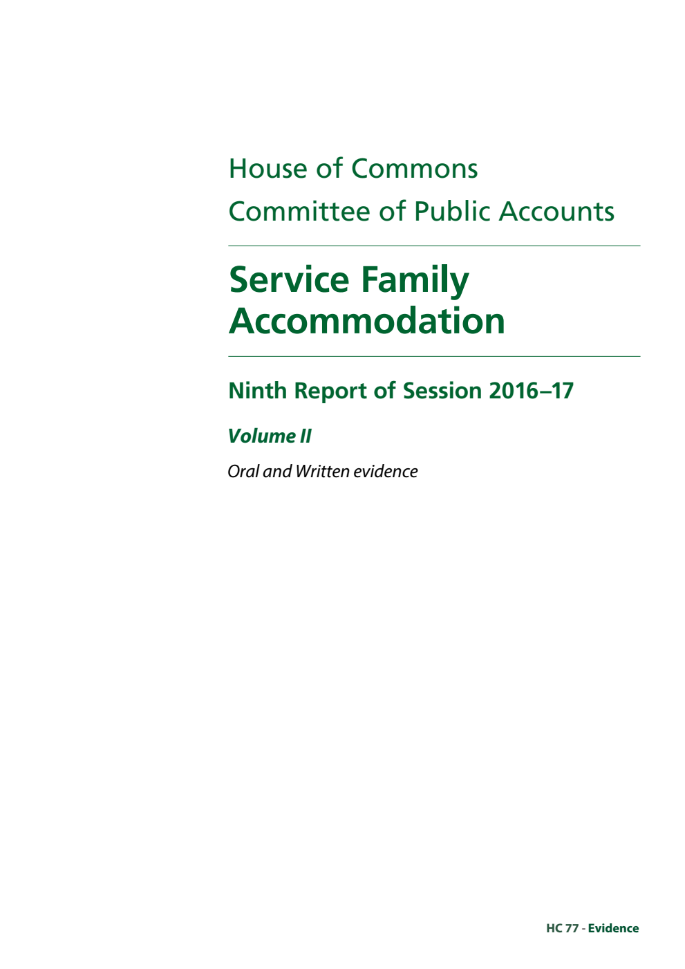 Public Accounts Committee 9th Report. Service Family Accommodation Volume 2. Oral and written evidence