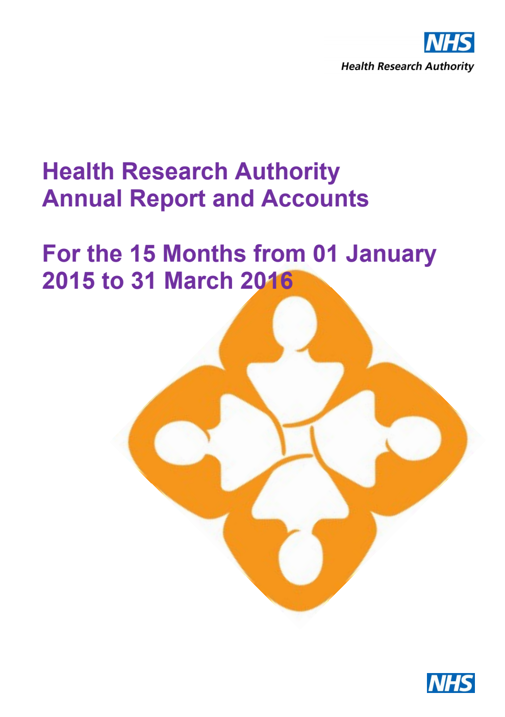 Health Research Authority Annual Report and Accounts For the 15 Months from 01 January 2015 to 31 March 2016