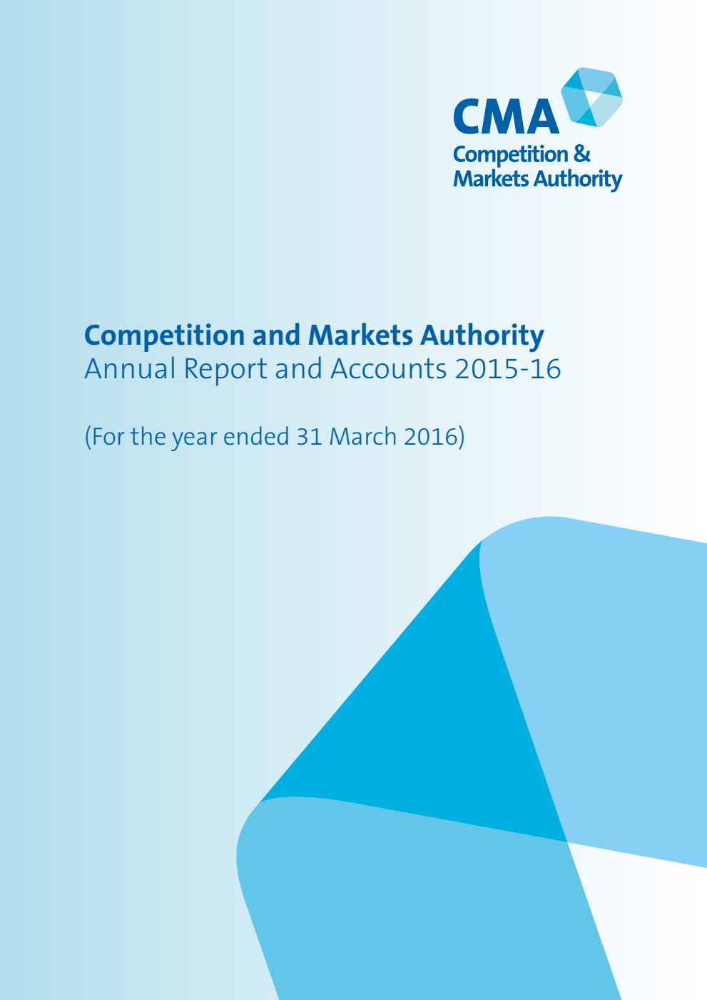 Competition and Markets Authority Annual Report and Accounts 2015-16 (For the year ended 31 March 2016)