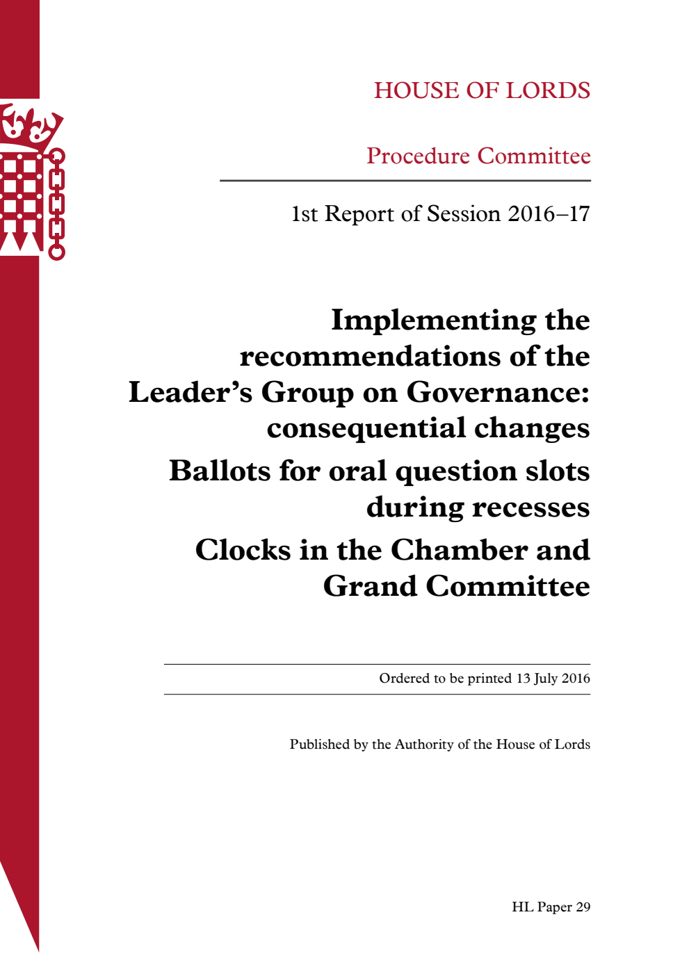 Procedure Committee 1st Report. Implementing the recommendations of the Leader’s Group on Governance: consequential changes. Ballots for oral question slots during recesses. Clocks in the Chamber and Grand Committee