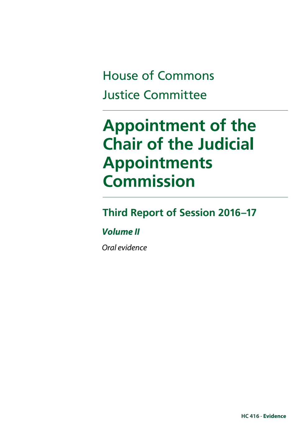 Justice Committee 3rd Report. Appointment of the Chair of the Judicial Appointments Commission Volume 2. Oral evidence