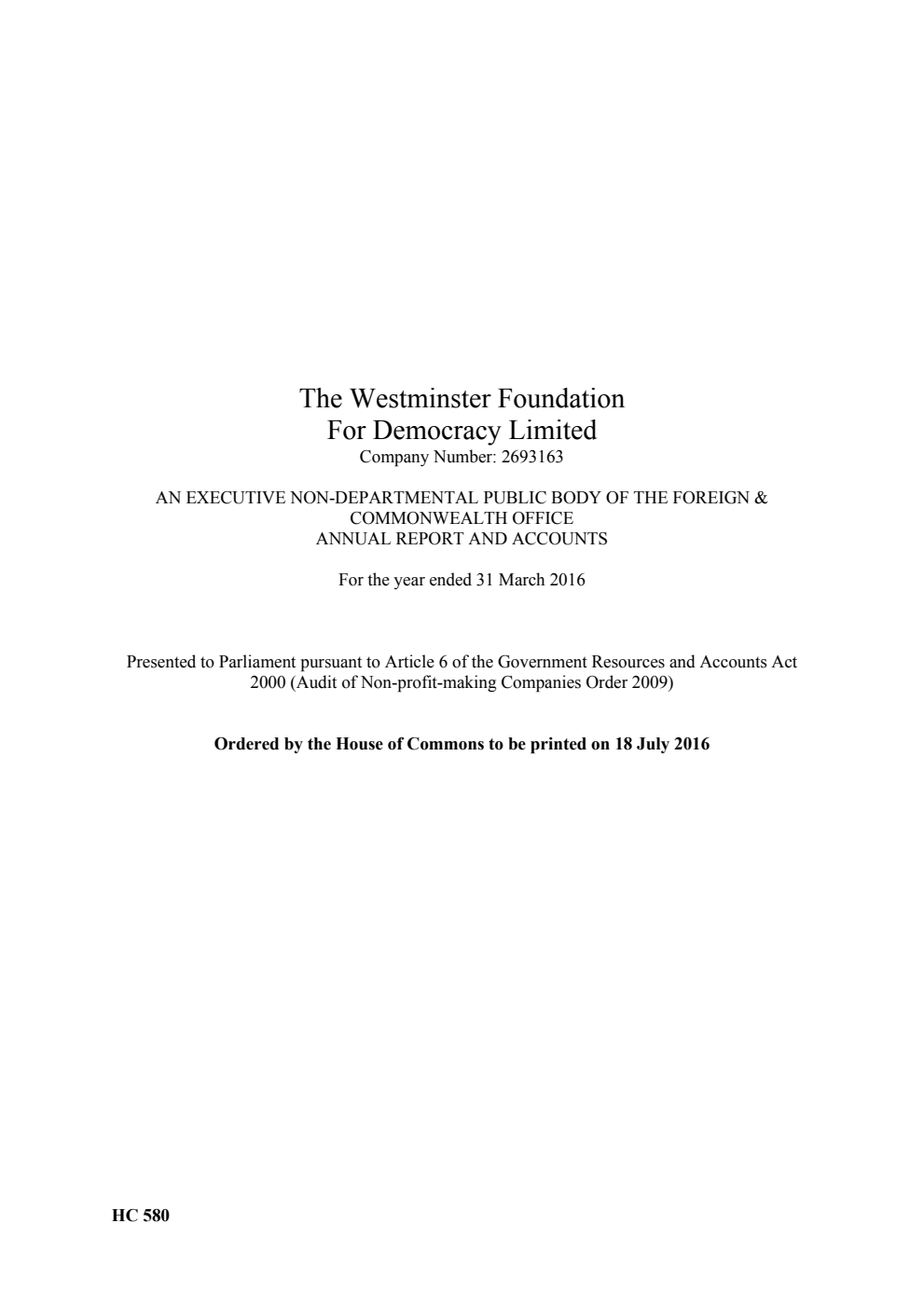 The Westminster Foundation for Democracy Limited An Executive Non-Departmental Public Body of the Foreign & Commonwealth Office Annual Report and Accounts