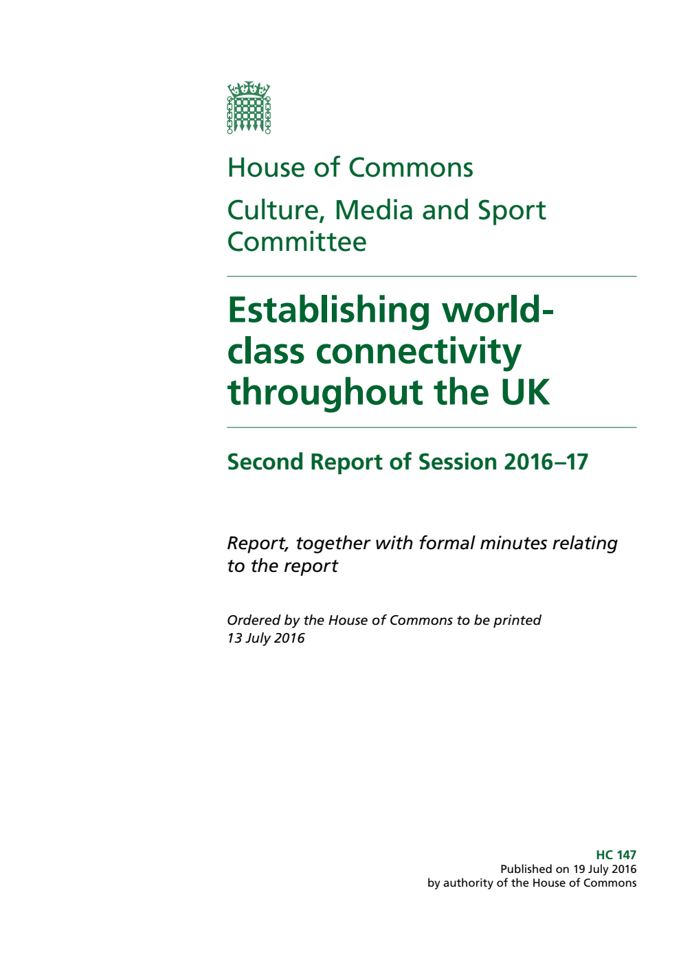 Culture, Media and Sport Committee 2nd Report. Establishing world-class connectivity throughout the UK Volume 1. Report