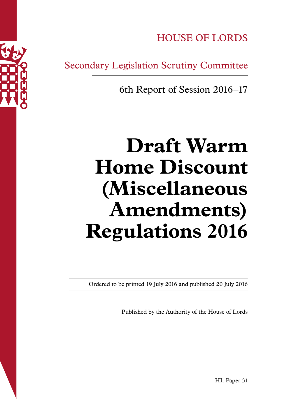 Secondary Legislation Scrutiny Committee 6th Report of Session 2016-17. Draft Warm Home Discount (Miscellaneous Amendments) Regulations 2016