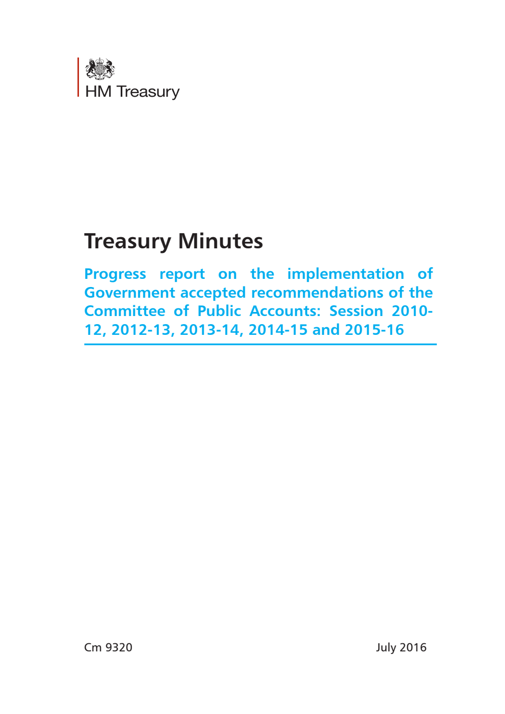 Treasury Minutes: Progress report on the implementation of Government accepted recommendations of the Committee of Public Accounts: Session 2010-12, 2012-13, 2013-14, 2014-15 and 2015-16