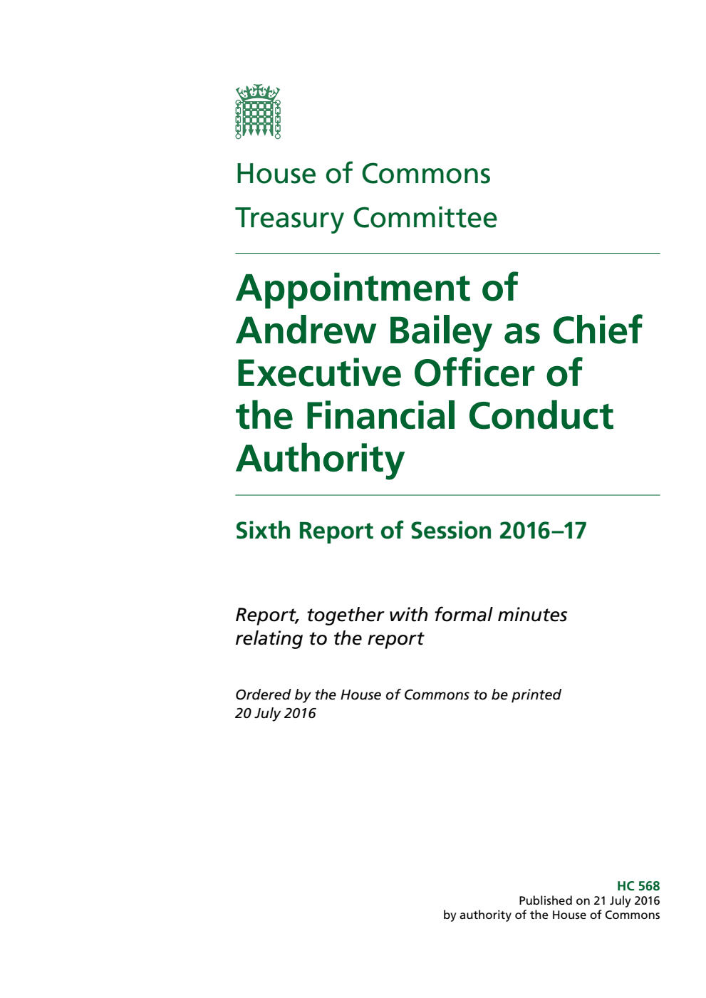 Treasury Committee 6th Report. Appointment of Andrew Bailey as Chief Executive Officer of the Financial Conduct Authority Volume 1. Report