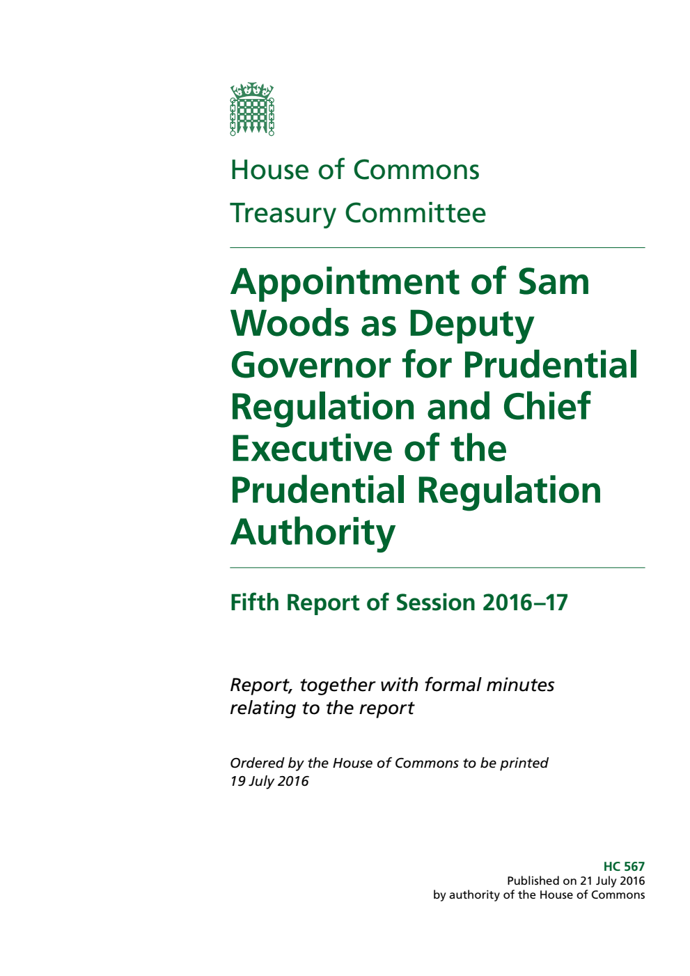 Treasury Committee 5th Report. Appointment of Sam Woods as Deputy Governor for Prudential Regulation and Chief Executive of the Prudential Regulation Authority Volume 1. Report