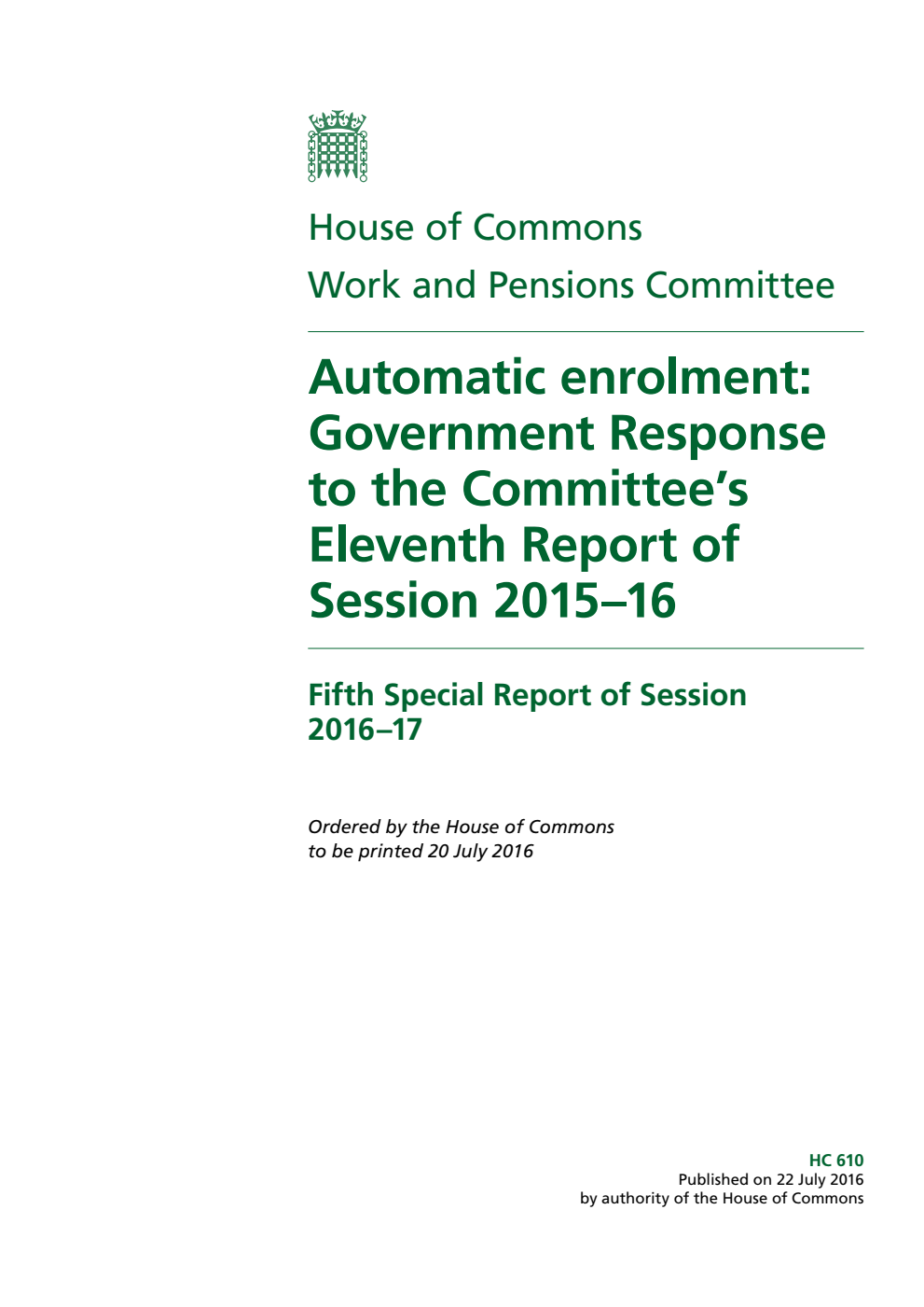Work and Pensions Committee 5th Special Report. Automatic enrolment: Government Response to the Committee’s 11th Report of Session 2015–16