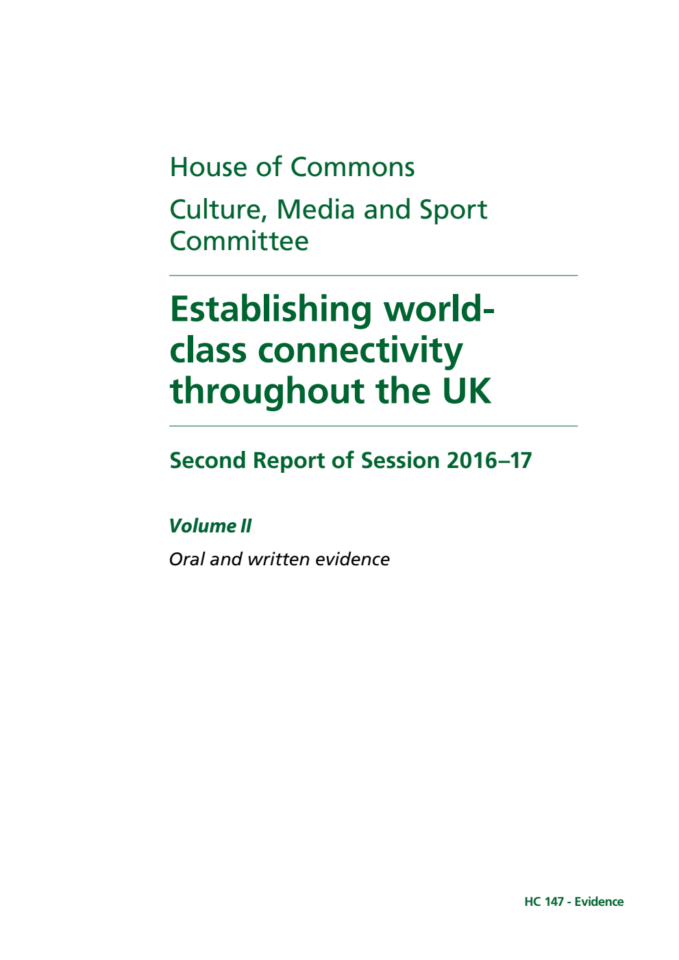 Culture, Media and Sport Committee 2nd Report. Establishing world-class connectivity throughout the UK Volume 2. Oral and written evidence