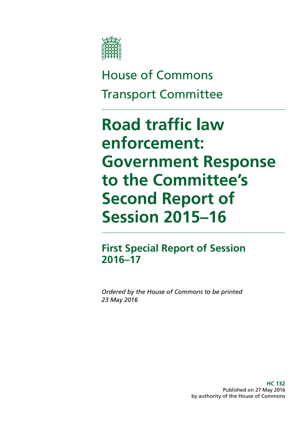 Transport Committee 1st Special Report. Road traffic law enforcement: Government Response to the Committee’s Second Report of Session 2015–16