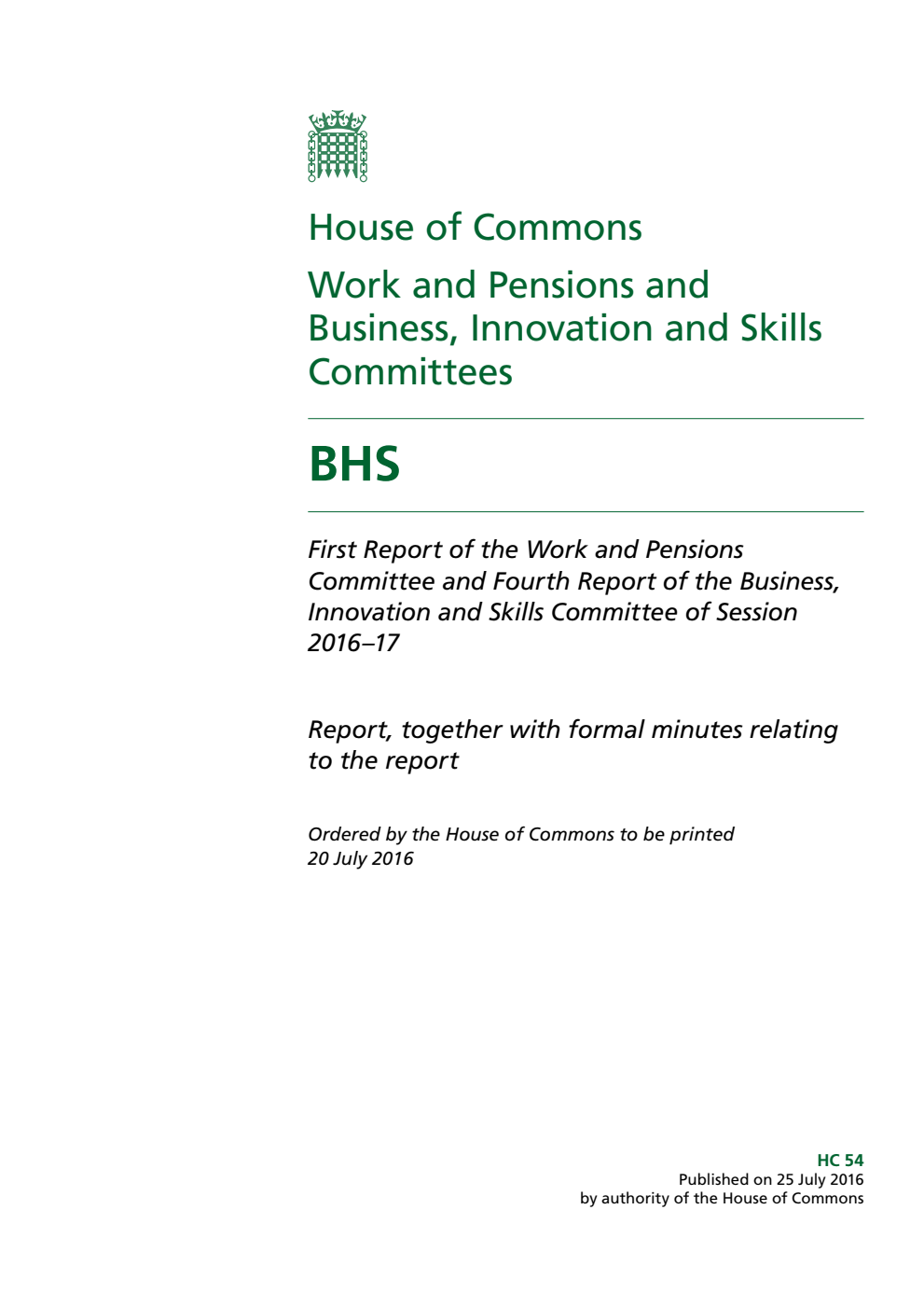 Work and Pensions Committee 1st Report and Business, Innovation and Skills Committee 4th Report. BHS Volume 1. Report