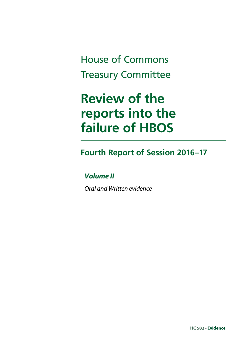 Treasury Committee 4th Report. Review of the reports into the failure of HBOS Volume 2. Oral and written evidence