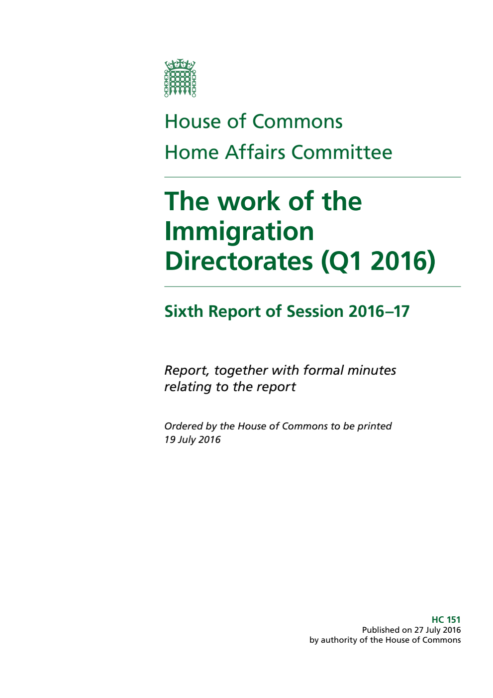 Home Affairs Committee 6th Report. The work of the Immigration Directorates (Q1 2016) Volume 1. Report