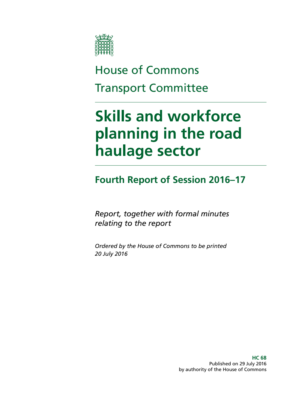 Transport Committee 4th Report. Skills and workforce planning in the road haulage sector Volume 1. Report