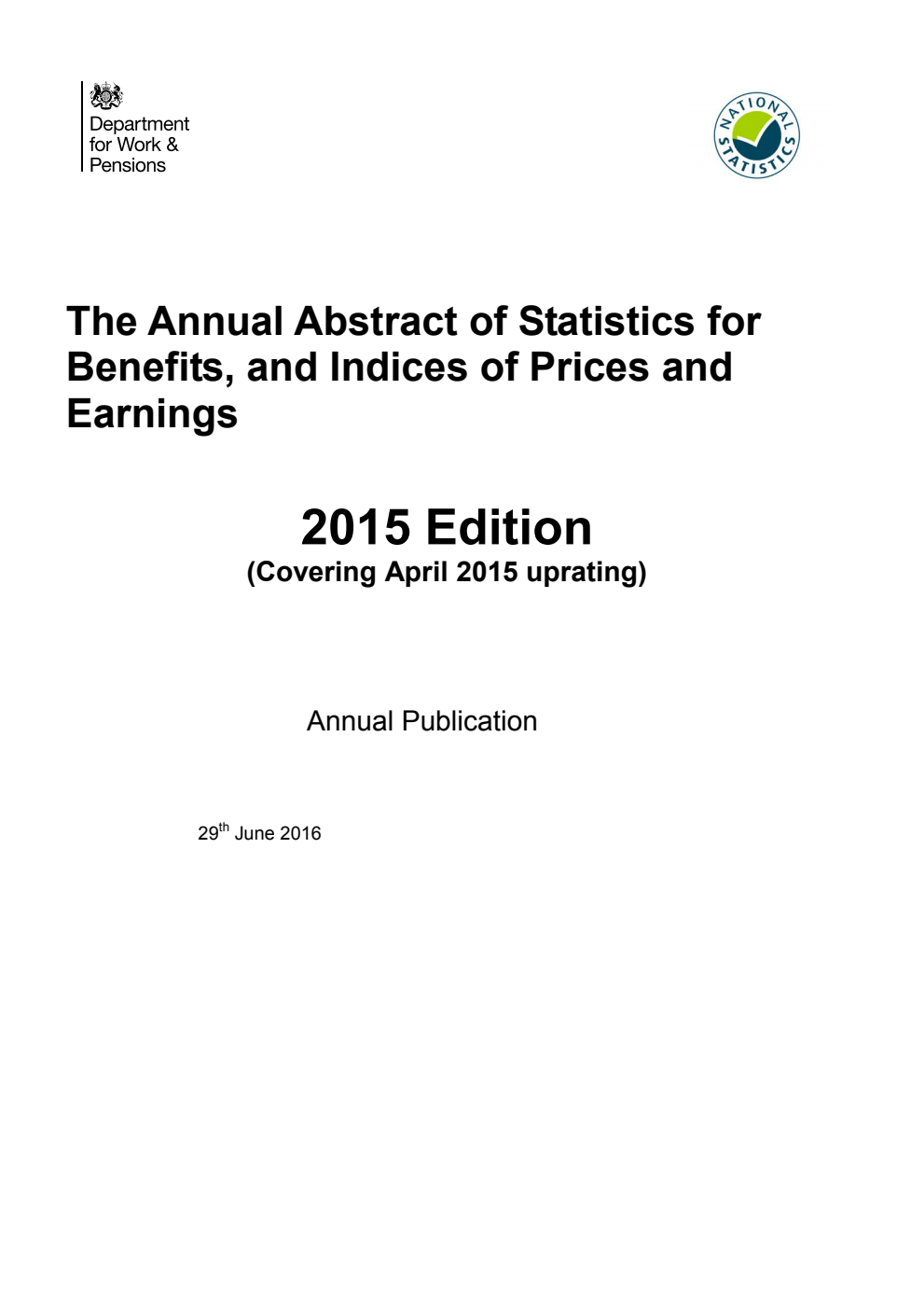 The Annual Abstract of Statistics for Benefits, and Indices of Prices and Earnings 2015 Edition (covering April 2015 uprating)