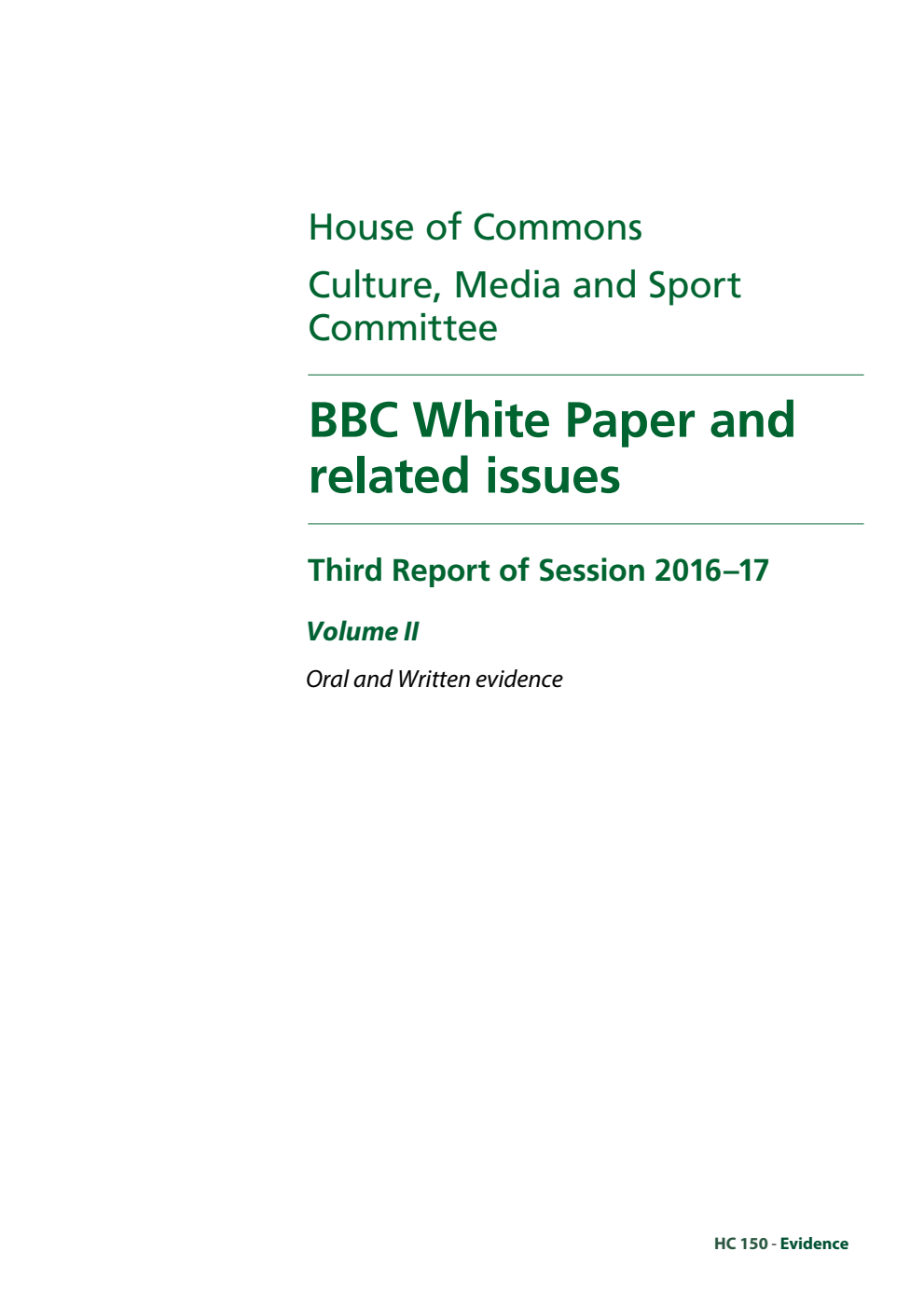 Culture, Media and Sport Committee 3rd Report. BBC White Paper and related issues Volume 2. Oral and written evidence