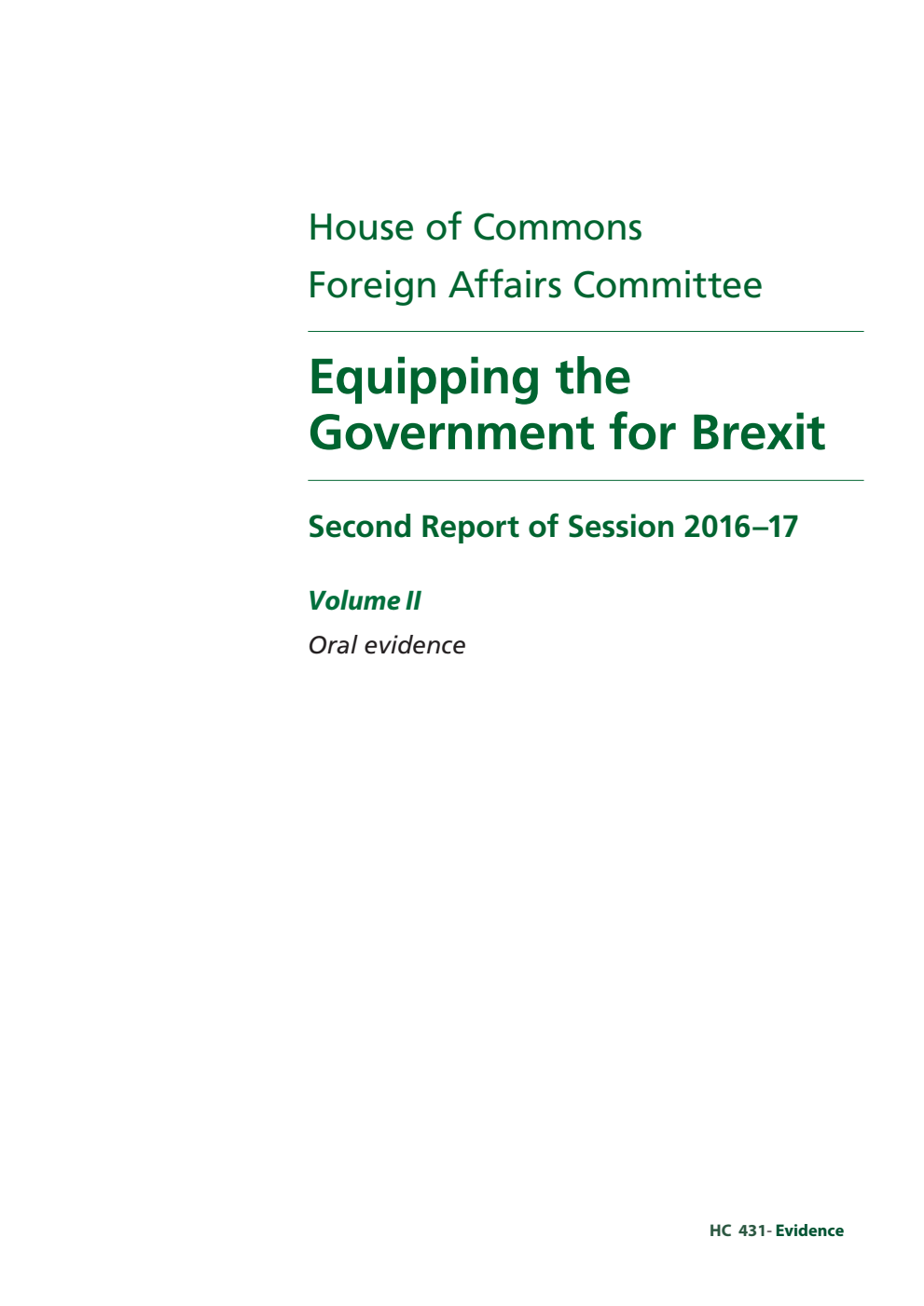 Foreign Affairs Committee 2nd Report. Equipping the Government for Brexit Volume 2. Oral evidence