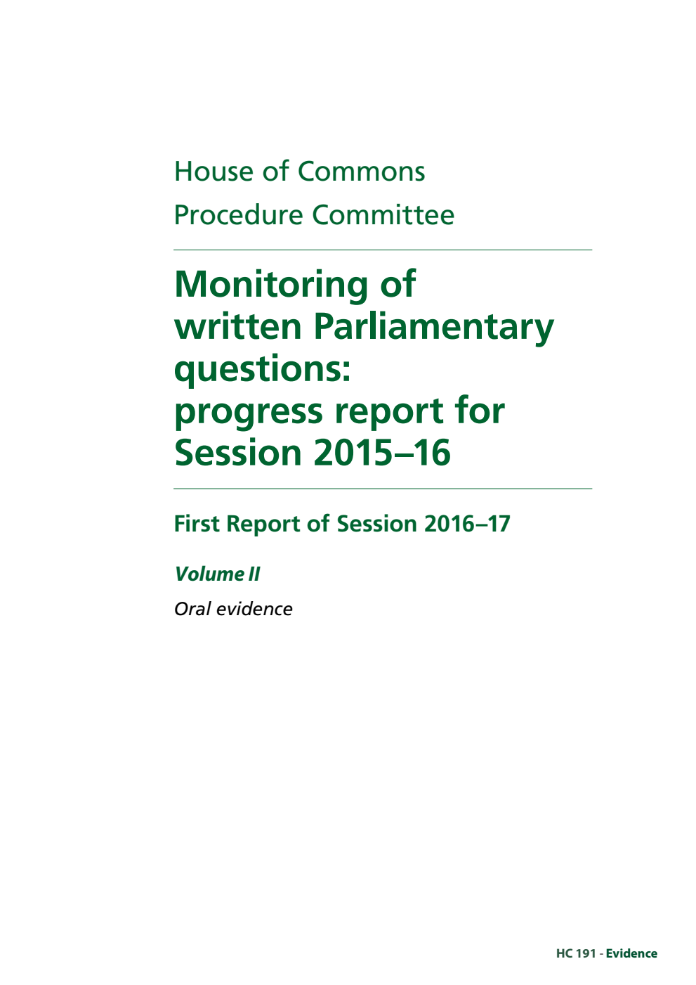 Procedure Committee 1st Report. Monitoring of written Parliamentary questions: progress report for Session 2015–16 Volume 2. Oral evidence