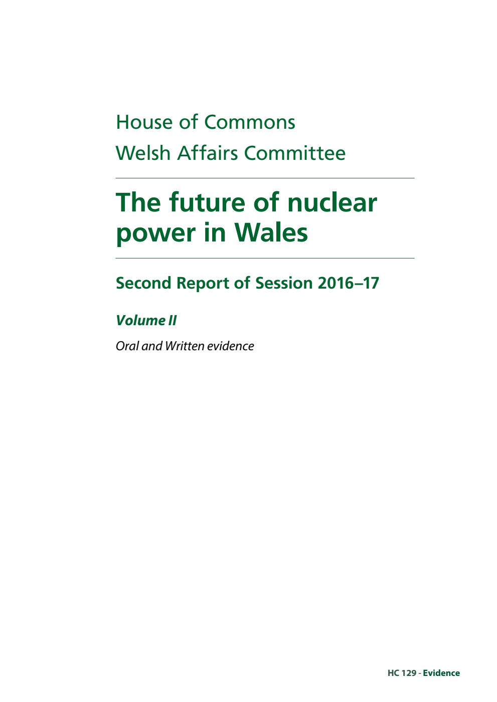 Welsh Affairs Committee 2nd Report. The future of nuclear power in Wales Volume 2. Oral and written evidence
