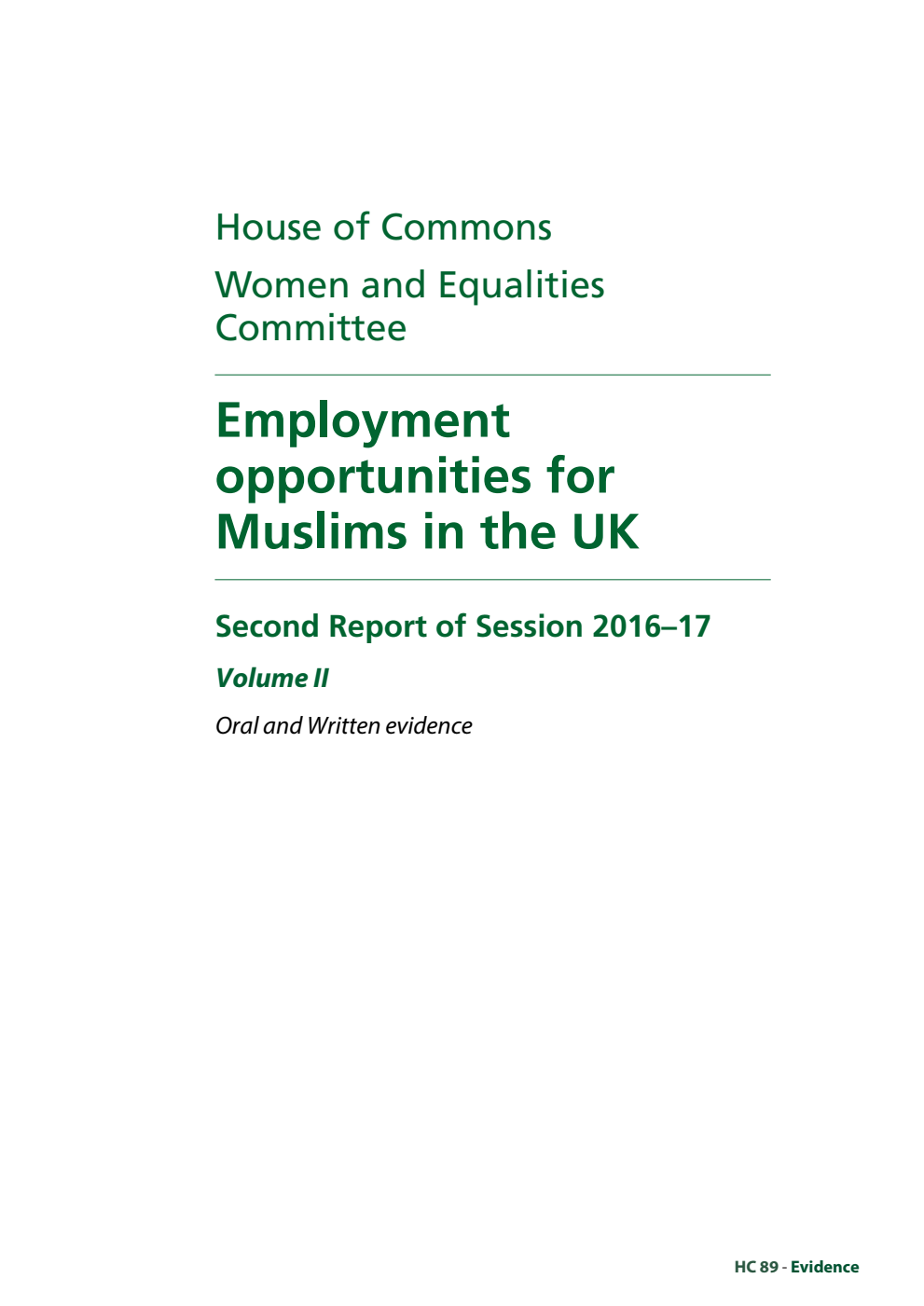 Women and Equalities Committee 2nd Report. Employment opportunities for Muslims in the UK Volume 2. Oral and written evidence